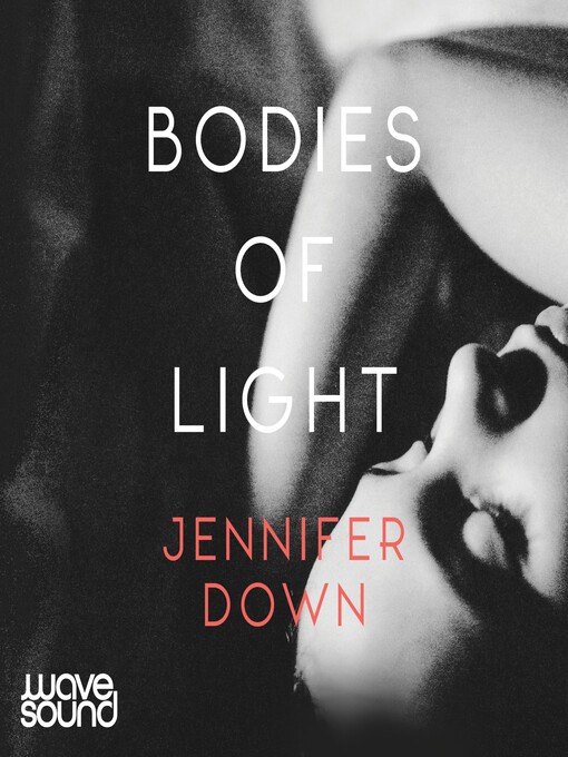 Title details for Bodies of Light by Jennifer Down - Wait list